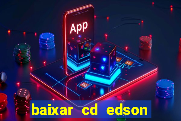 baixar cd edson gomes as 50 melhores